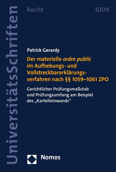 Der materielle ordre public im Aufhebungs- und Vollstreckbarerklärungsverfahren nach §§ 1059–1061 ZPO - Patrick Gerardy