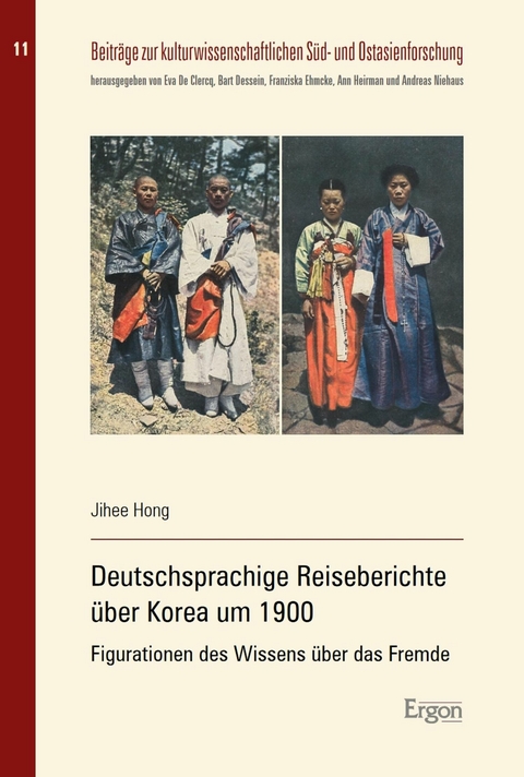 Deutschsprachige Reiseberichte über Korea um 1900 -  Jihee Hong