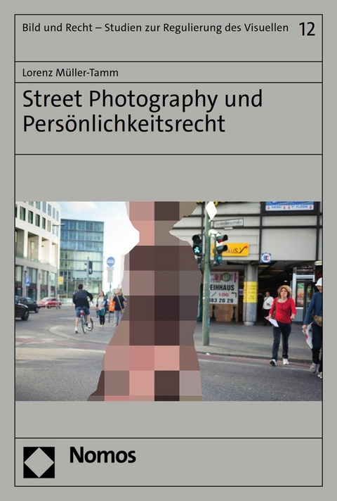 Street Photography und Persönlichkeitsrecht -  Lorenz Müller-Tamm