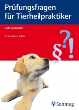 Prüfungsfragen für Tierheilpraktiker - Schneider, Rolf