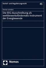 Die EEG-Ausschreibung als wettbewerbsförderndes Instrument der Energiewende - Denise Leinders