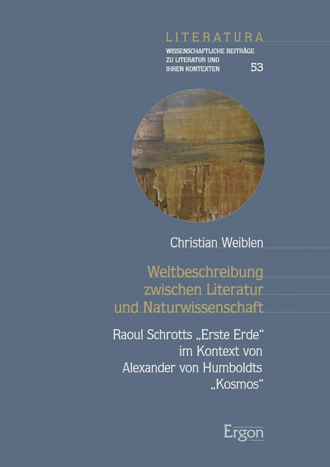 Weltbeschreibung zwischen Literatur und Naturwissenschaft -  Christian Weiblen