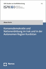 Konsensdemokratie und Nationenbildung im Irak und in der Autonomen Region Kurdistan - Abaas Karim