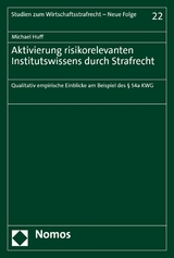 Aktivierung risikorelevanten Institutswissens durch Strafrecht - Michael Huff