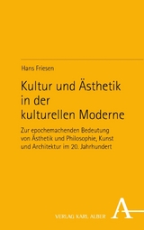 Kultur und Ästhetik in der kulturellen Moderne - Hans Friesen