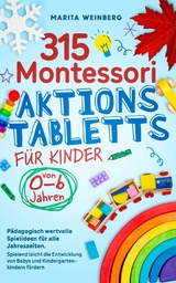 315 Montessori Aktionstabletts für Kinder von 0-6 Jahren - Marita Weinberg
