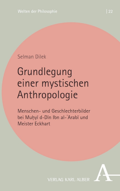 Grundlegung einer mystischen Anthropologie -  Selman Dilek