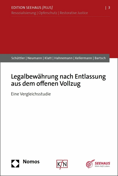 Legalbewährung nach Entlassung aus dem offenen Vollzug -  Helena Schüttler,  Merten Neumann,  Thimna Klatt,  Anna Hahnemann,  Anna Kellermann,  Tillmann Bartsch