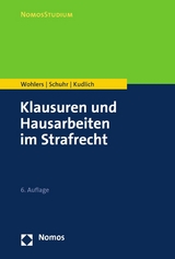 Klausuren und Hausarbeiten im Strafrecht - Wolfgang Wohlers, Jan C. Schuhr, Hans Kudlich