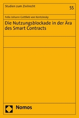 Die Nutzungsblockade in der Ära des Smart Contracts - Felix Johann Gottlieb von Kentzinsky