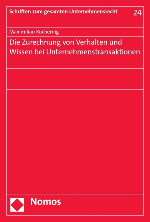 Die Zurechnung von Verhalten und Wissen bei Unternehmenstransaktionen -  Maximilian Kuchernig