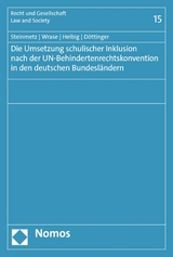 Die Umsetzung schulischer Inklusion nach der UN-Behindertenrechtskonvention in den deutschen Bundesländern - Sebastian Steinmetz, Michael Wrase, Marcel Helbig, Ina Döttinger