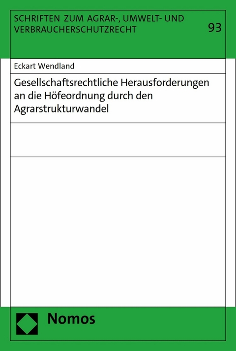 Gesellschaftsrechtliche Herausforderungen an die Höfeordnung durch den Agrarstrukturwandel -  Eckart Wendland