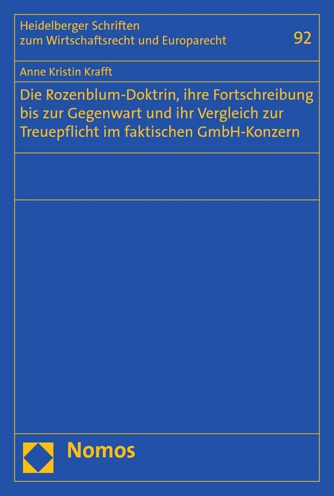 Die Rozenblum-Doktrin, ihre Fortschreibung bis zur Gegenwart und ihr Vergleich zur Treuepflicht im faktischen GmbH-Konzern - Anne Kristin Krafft