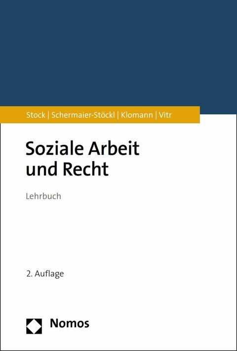 Soziale Arbeit und Recht -  Christof Stock,  Barbara Schermaier-Stöckl,  Verena Klomann,  Anika Vitr
