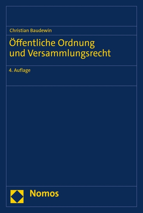 Öffentliche Ordnung und Versammlungsrecht -  Christian Baudewin