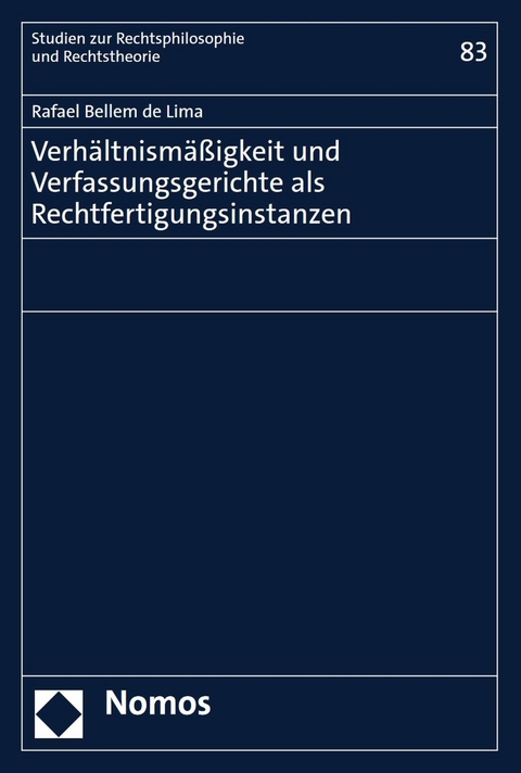 Verhältnismäßigkeit und Verfassungsgerichte als Rechtfertigungsinstanzen - Rafael Bellem de Lima