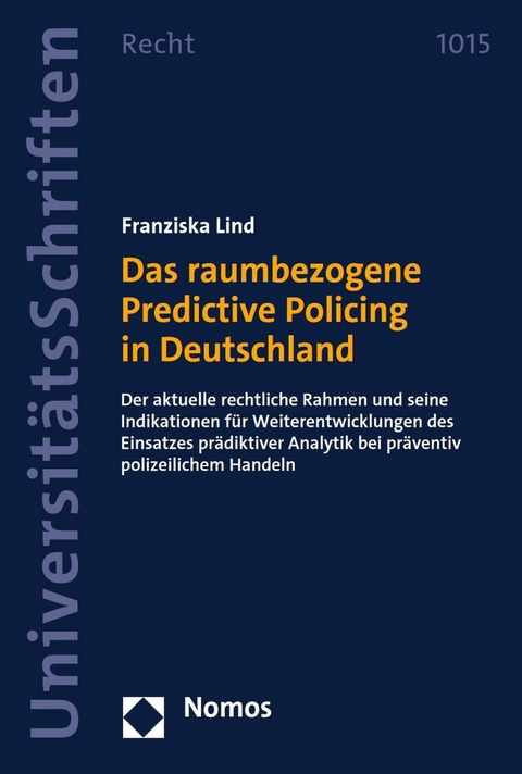 Das raumbezogene Predictive Policing in Deutschland -  Franziska Lind