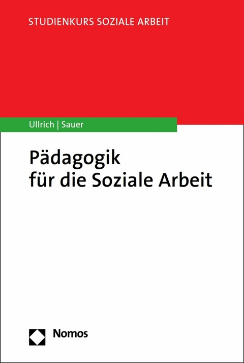 Pädagogik für die Soziale Arbeit -  Annette Ullrich,  Karin E. Sauer