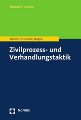 Zivilprozess- und Verhandlungstaktik - Stephan Schmitz-Herscheidt, Benjamin Wagner