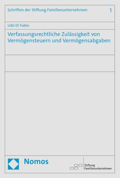 Verfassungsrechtliche Zulässigkeit von Vermögensteuern und Vermögensabgaben - Udo Di Fabio