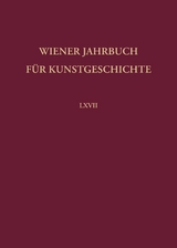 Wiener Jahrbuch für Kunstgeschichte LXVII - 