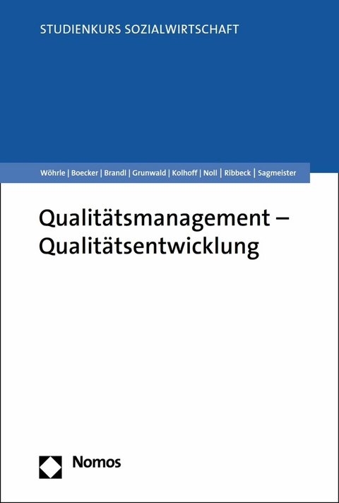 Qualitätsmanagement - Qualitätsentwicklung -  Armin Wöhrle,  Michael Boecker,  Paul Brandl,  Klaus Grunwald,  Ludger Kolhoff,  Sebastian Noll,  Jochen R