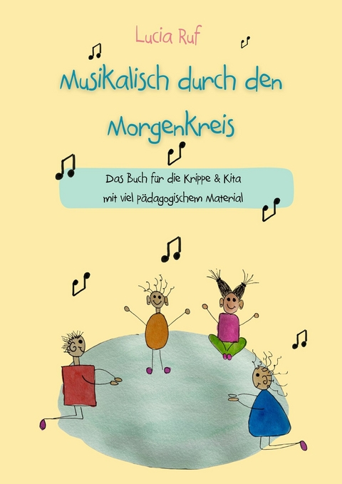 Musikalisch durch den Morgenkreis: Liederbuch -  Lucia Ruf