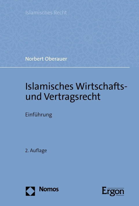 Islamisches Wirtschafts- und Vertragsrecht -  Norbert Oberauer