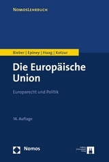 Die Europäische Union - Roland Bieber, Astrid Epiney, Marcel Haag, Markus Kotzur