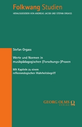 Werte und Normen in musikpädagogischen (Forschungs-)Praxen - Stefan Orgass