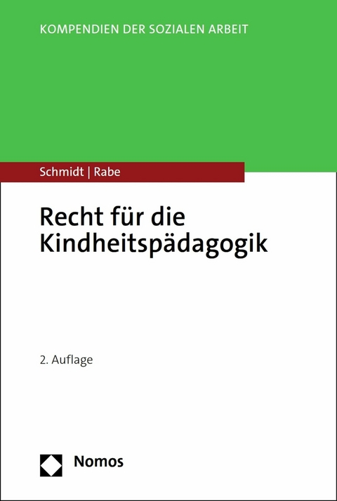 Recht für die Kindheitspädagogik -  Christopher A. Schmidt,  Annette Rabe