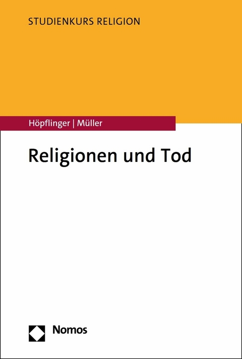 Religionen und Tod -  Anna-Katharina Höpflinger,  Yves Müller