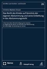 Das Recht des Kindes auf Kenntnis der eigenen Abstammung und seine Einbettung in das Abstammungsrecht - Christine Marlene Straub