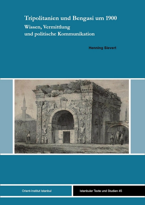 Tripolitanien und Bengasi um 1900 -  Henning Sievert