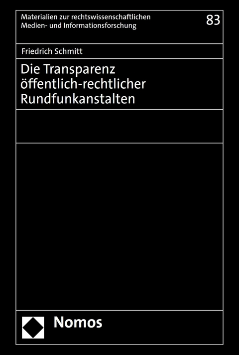 Die Transparenz öffentlich-rechtlicher Rundfunkanstalten -  Friedrich Schmitt