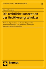 Die rechtliche Konzeption des Bevölkerungsschutzes - Maximilian Lodd