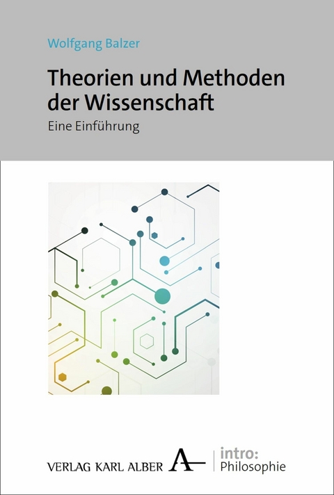 Theorien und Methoden der Wissenschaft -  Wolfgang Balzer