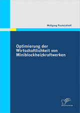 Optimierung der Wirtschaftlichkeit von Miniblockheizkraftwerken - Wolfgang Pauleickhoff