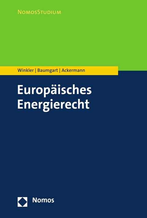 Europäisches Energierecht -  Daniela Winkler,  Max Baumgart,  Thomas Ackermann