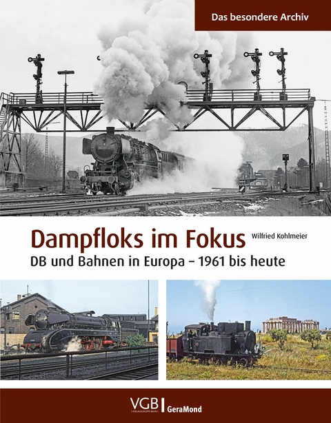 Dampfloks im Fokus -  Wilfried Kohlmeier