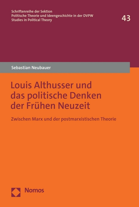 Louis Althusser und das politische Denken der Frühen Neuzeit -  Sebastian Neubauer