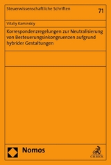 Korrespondenzregelungen zur Neutralisierung von Besteuerungsinkongruenzen aufgrund hybrider Gestaltungen - Vitaliy Kaminskiy