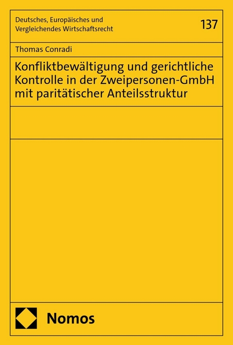 Konfliktbewältigung und gerichtliche Kontrolle in der Zweipersonen-GmbH mit paritätischer Anteilsstruktur -  Thomas Conradi