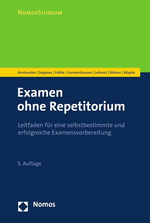 Examen ohne Repetitorium -  Michal Armbruster,  Thorsten Deppner,  Prisca Feihle,  Charlotte Germershausen,  Matthias Lehnert,  Cara