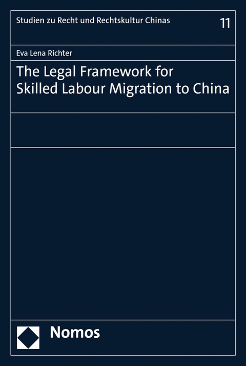 The Legal Framework for Skilled Labour Migration to China - Eva Lena Richter