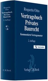Vertragsbuch Privates Baurecht - Roquette, Andreas J.; Otto, Andreas