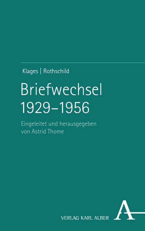 Briefwechsel 1929-1956 -  Ludwig Klages,  Friedrich Salomon Rothschild