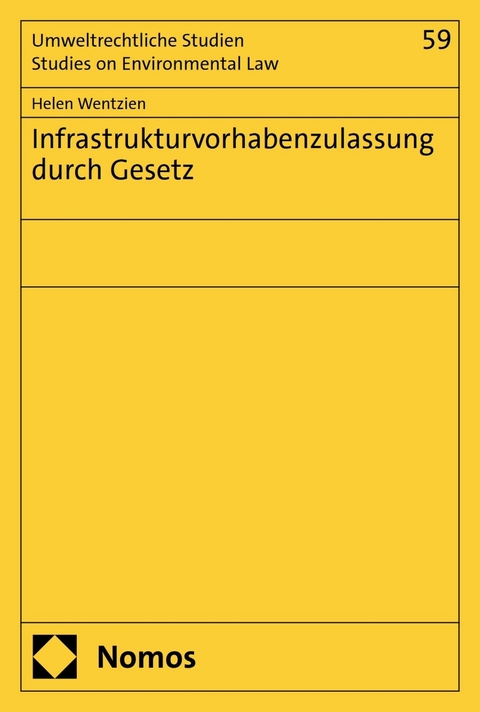 Infrastrukturvorhabenzulassung durch Gesetz -  Helen Wentzien