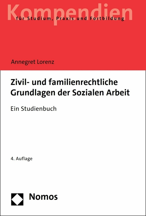Zivil- und familienrechtliche Grundlagen der Sozialen Arbeit -  Annegret Lorenz